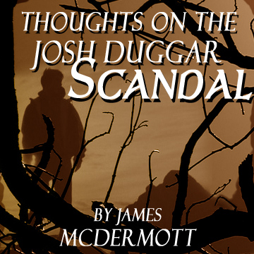 title "thoughts on the josh duggar scandal" by james mcdermott